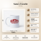 Santa's Favorite - Coffee Mug with Festive Design - Perfect for Holiday Cheer